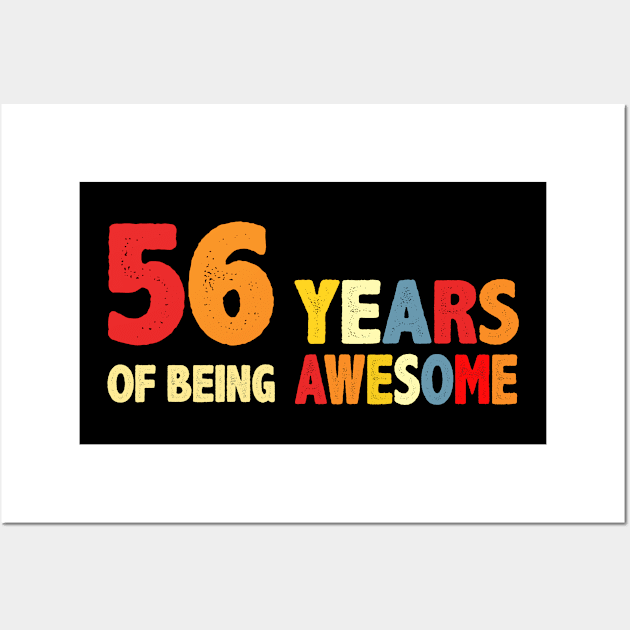 56 Years Of Being Awesome Gifts Wall Art by CardRingDesign